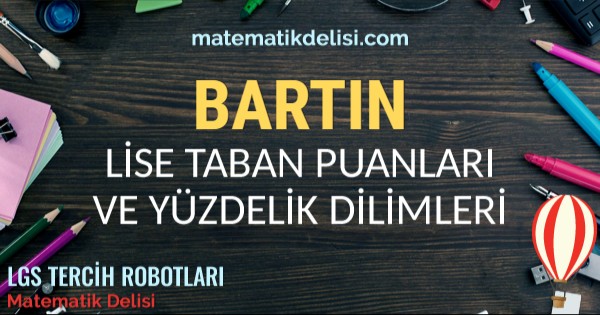 Bartın Lise Taban Puanları ve Yüzdelik Dilimleri 2024