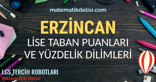 Erzincan Lise Taban Puanları ve Yüzdelik Dilimleri 2024