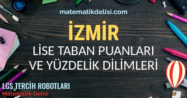 İzmir Lise Taban Puanları ve Yüzdelik Dilimleri 2024