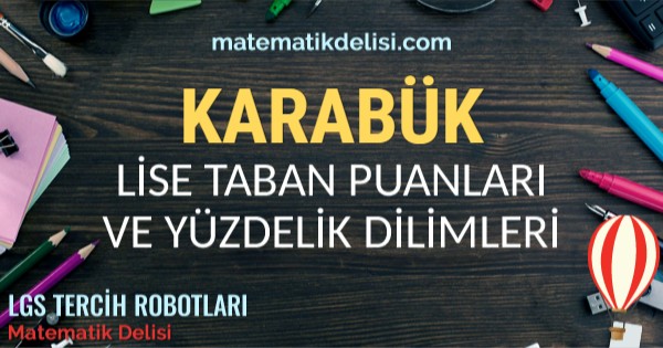 Karabük Lise Taban Puanları ve Yüzdelik Dilimleri 2024