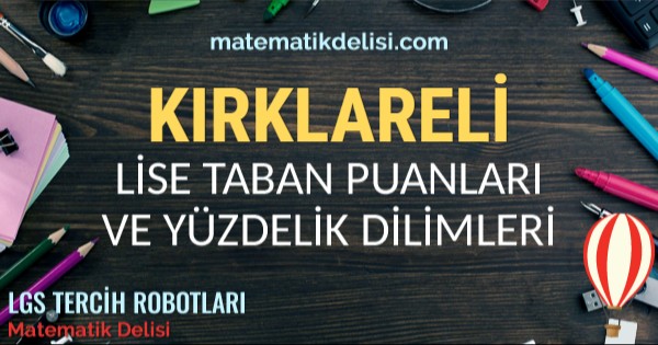 Kırklareli Lise Taban Puanları ve Yüzdelik Dilimleri 2024