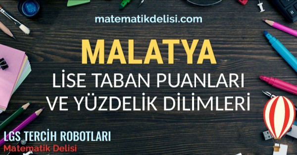 Malatya Lise Taban Puanları ve Yüzdelik Dilimleri 2024