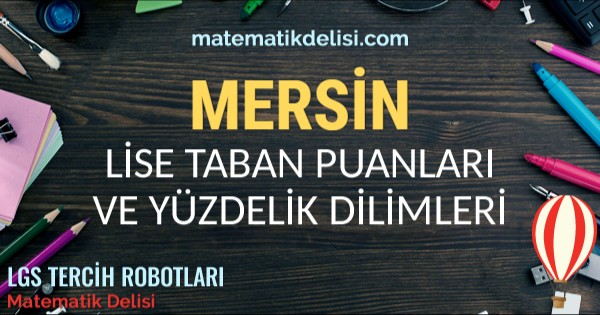 Mersin Lise Taban Puanları ve Yüzdelik Dilimleri 2024