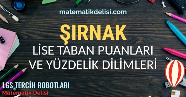 Şırnak Lise Taban Puanları ve Yüzdelik Dilimleri 2024