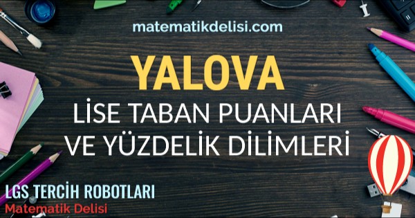 Yalova Lise Taban Puanları ve Yüzdelik Dilimleri 2024