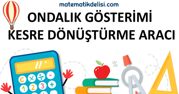 Ondalık Gösterimi Kesre Dönüştürme Konusuna Git