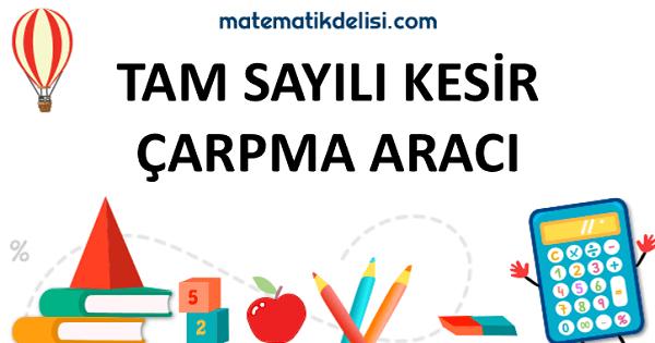 Tam Sayılı Kesir Çarpma Konusuna Git