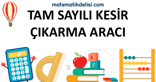 Tam Sayılı Kesir Çıkarma Konusuna Git