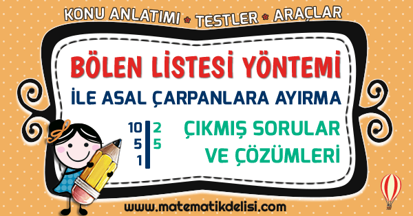 Bölen Listesi Yöntemi ile Asal Çarpanlara Ayırma Çıkmış Sorular ve Çözümleri