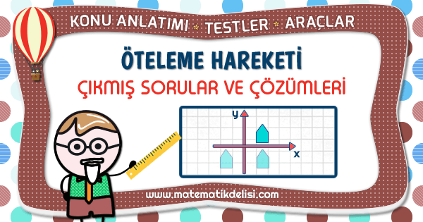 Dönüşüm Geometrisi-Öteleme Çıkmış Sorular ve Çözümleri